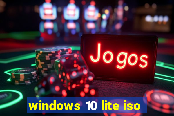 windows 10 lite iso